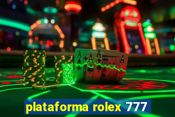 plataforma rolex 777